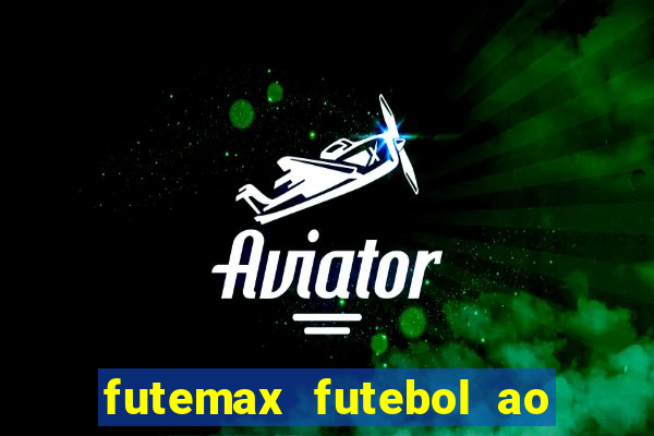 futemax futebol ao vivo hd